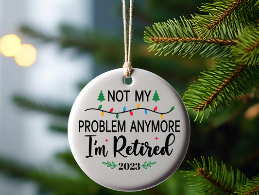 Christmas ceramic Ornament, funny retirement ornament,